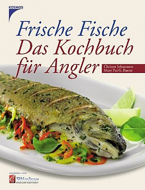 Frische Fische. Das Kochbuch für Angler