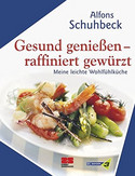 Gesund genießen - raffiniert gewürzt