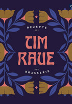 Tim Raue - Rezepte aus der Brasserie