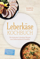 Leberkäse Kochbuch