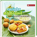 Cozinha do Brasil: Brasilianische Rezepte von Rio bis Bahia