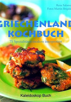 Griechenland-Kochbuch. 75 Spezialitäten modern interpretiert