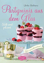 Partyminis aus dem Glas - Süßes und Pikantes