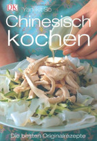 Chinesisch Kochen: Die besten Originalrezepte