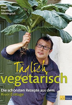 Täglich vegetarisch - die schönsten Rezepte aus dem River Cottage