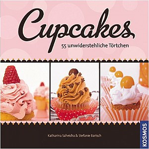 Cupcakes: 55 unwiderstehliche Törtchen