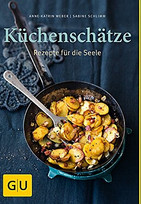 Küchenschätze: Rezepte für die Seele