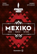 Mexiko: Tacos, Tequila, Tattoos