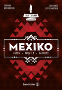 Mexiko: Tacos, Tequila, Tattoos