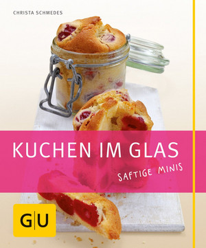 Kuchen im Glas. Saftige Minis