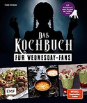 Das inoffizielle Kochbuch für Wednesday-Fans