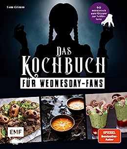 Das inoffizielle Kochbuch für Wednesday-Fans