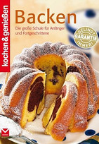 Backen: Die große Backschule für Anfänger und Fortgeschrittene