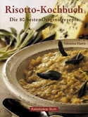 Risotto-Kochbuch: Die 80 besten Originalrezepte