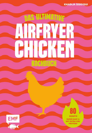 Das ultimative AIRFRYER CHICKEN Kochbuch