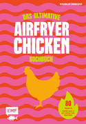Das ultimative AIRFRYER CHICKEN Kochbuch