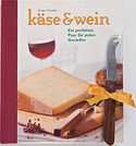 Käse & Wein. Ein perfektes Paar für jeden Genießer