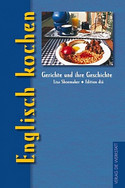 Englisch kochen. Gerichte und ihre Geschichte