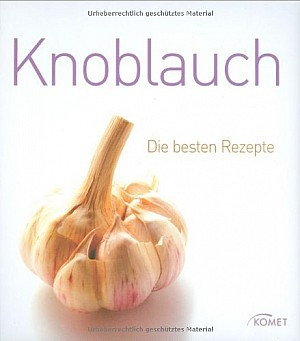 Knoblauch: Die besten Rezepte