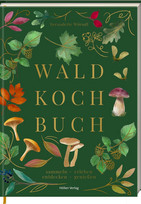 Das Wald-Kochbuch
