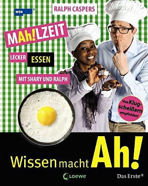 Wissen macht Ah!, Band 3: MAh!LZEIT - Lecker essen mit Shary und Ralph