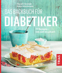 Das Backbuch für Diabetiker: 77 Rezepte - von süß bis pikant