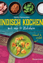 Indisch kochen mit nur 4 Zutaten