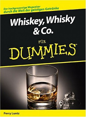 Whiskey, Whisky & Co. für Dummies