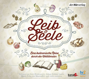 Leib & Seele - Eine kulinarische Reise durch die Weltliteratur