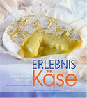 Erlebnis Käse: Vom Käsen und Kochen