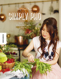 Simply Pho: Die echte vietnamesische Küche