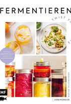 Fermentieren – Twist your Taste!