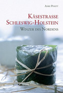 Käsestraße Schleswig-Holstein: Die Winzer des Nordens