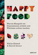 Happy Food: Warum Mangold vor Depressionen schützt und Walnüsse schlau machen