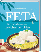 Feta - Vegetarisch genießen mit griechischem Flair