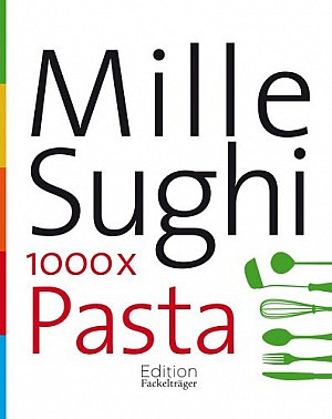 Mille Sughi: 1000 x Pasta