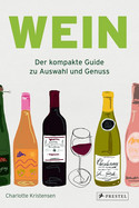 Wein - Der kompakte Guide zu Auswahl und Genuss
