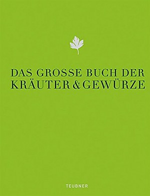 Das große Buch der Kräuter und Gewürze