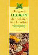 Das große Lexikon der Kräuter und Gewürze