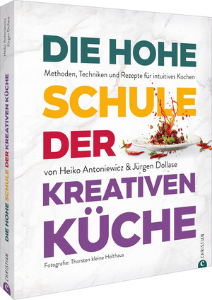 Die hohe Schule der kreativen Küche