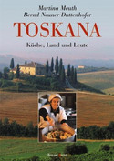 Toskana: Küche, Land und Leute