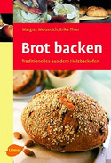 Brot backen: Traditionelles aus dem Holzbackofen