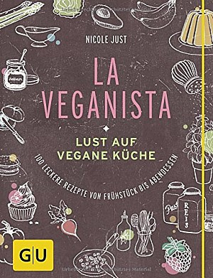La Veganista - Lust auf vegane Küche