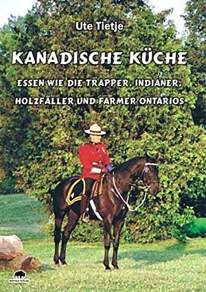 Essen wie die Trapper, Indianer, Holzfäller und Farmer Ontarios