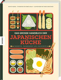 Das große Handbuch der japanischen Küche: Rezepte, Techniken und Produkte