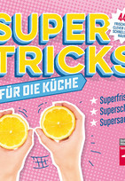 Supertricks für die Küche