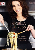 Nigella Express - Schnelle, originelle Rezepte