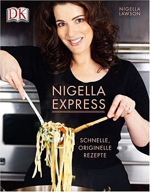Nigella Express - Schnelle, originelle Rezepte