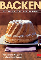 Backen - Die neue große Schule 