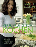 Verführung zum Kochen: Genuß-Rezepte aus aller Welt